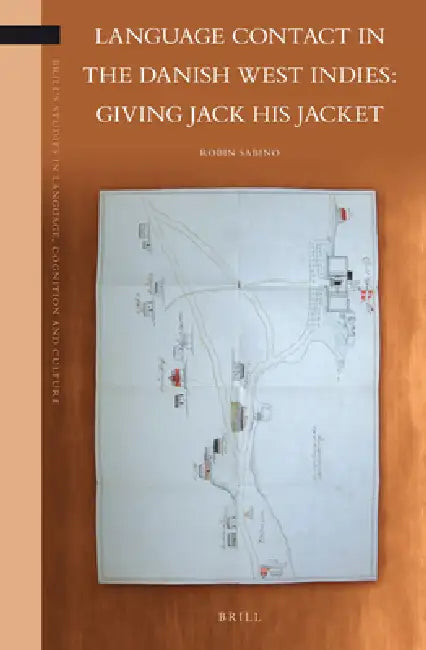 Language Contact in the Danish West Indies: Giving Jack His Jacket by Robin Sabino