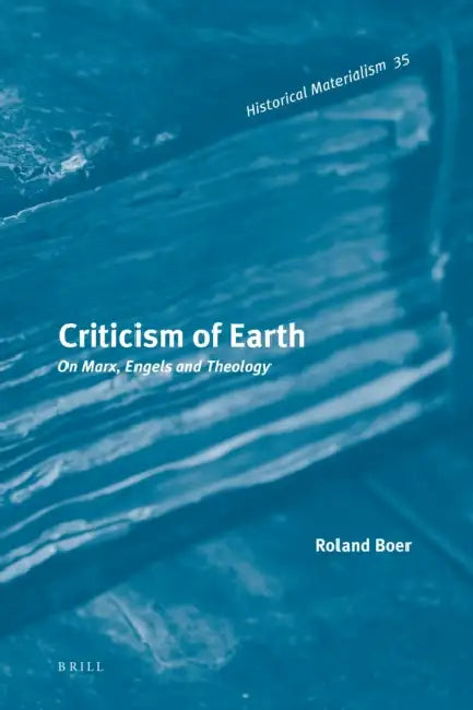 Criticism of Earth: On Marx, Engels and Theology, IV by Roland Boer
