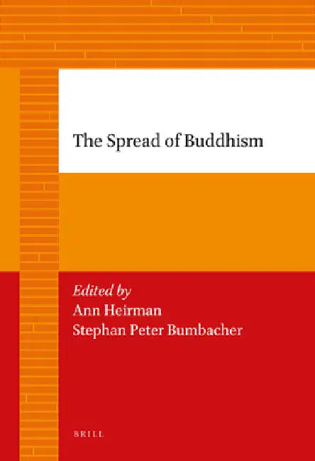 The Spread of Buddhism by Ann Heirman, Stephan Peter Bumbacher