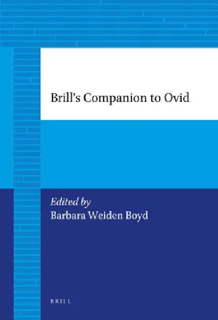 Brill's Companion to Ovid by Barbara Weiden Boyd