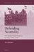 Defending Neutrality: The Netherlands Prepares for War, 1900-1925 by Wim Klinkert