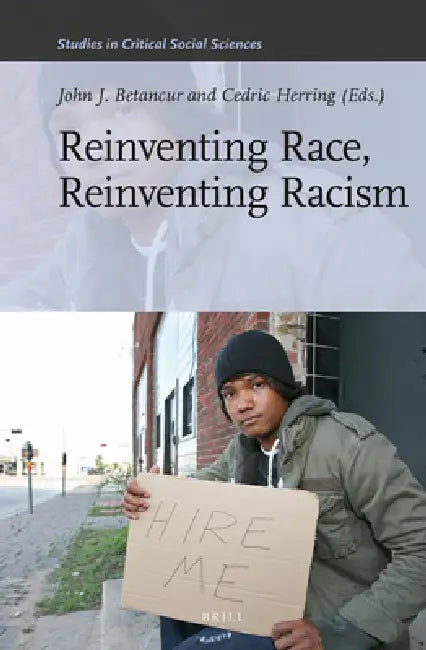 Reinventing Race, Reinventing Racism by John J. Betancur, Cedric Herring