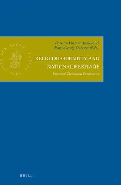 Religious Identity and National Heritage: Empirical-Theological Perspectives by Francis-Vincent Anthony