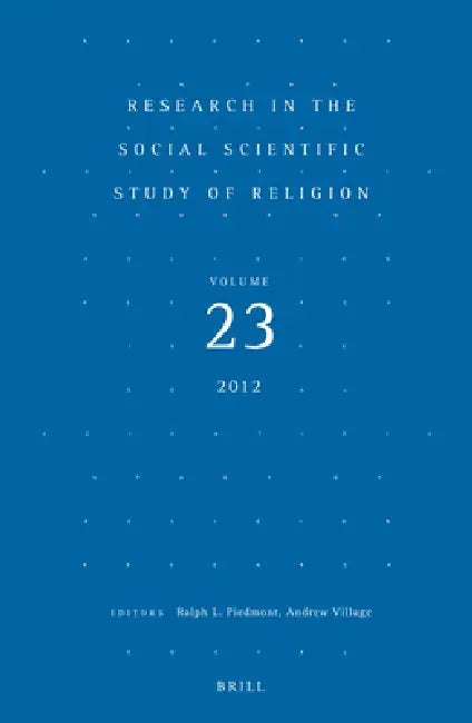 Research in the Social Scientific Study of Religion, Volume 23 by Ralph L. Piedmont, Andrew Village
