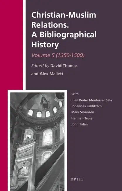 Christian-Muslim Relations. a Bibliographical History. Volume 5 (1350-1500) by David Thomas, Alexander Mallett