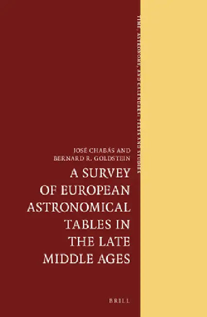 A Survey of European Astronomical Tables in the Late Middle Ages by José Chabás