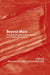 Beyond Marx: Theorising the Global Labour Relations of the Twenty-First Century by Marcel Van Der Linden, Karl Heinz Roth