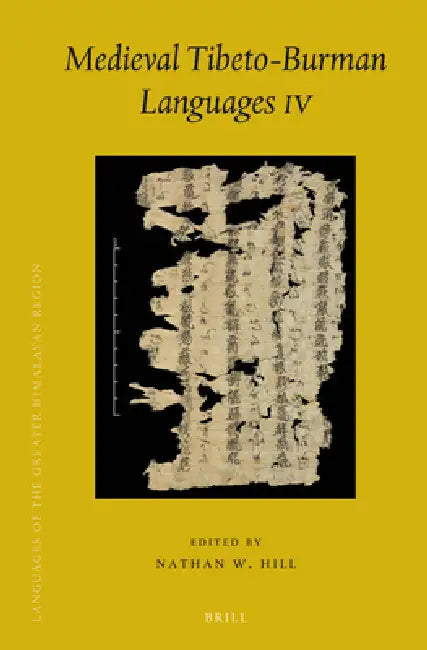 Medieval Tibeto-Burman Languages IV by Nathan Hill