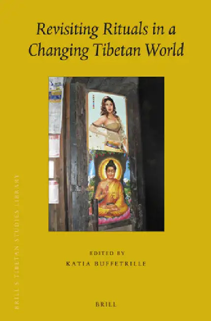 Revisiting Rituals in a Changing Tibetan World by Katia Buffetrille