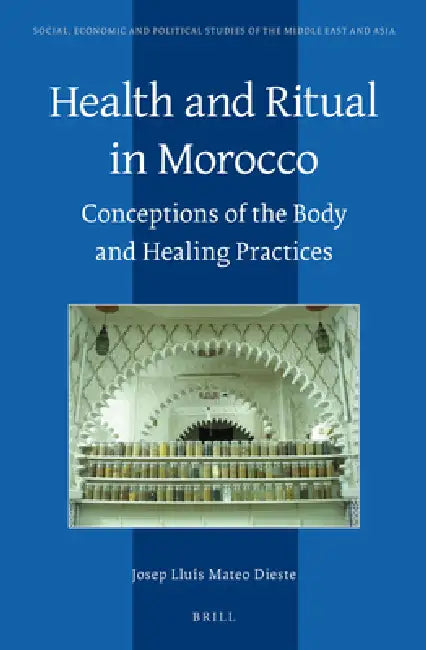 Health and Ritual in Morocco: Conceptions of the Body and Healing Practices by Josep Lluís Mateo Dieste