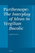 Parthenope, the Interplay of Ideas in Vergilian Bucolic by Gregson Davis