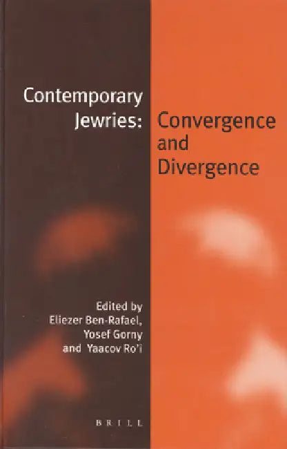 Contemporary Jewries: Convergence and Divergence by Eliezer Ben-Rafael, Yosef Gorny, Yaacov Ro'i