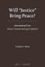 Will Justice Bring Peace?: International Law - Selected Articles and Legal Opinions by Yehuda Z. Blum