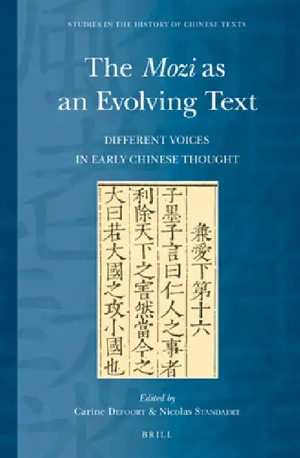 The Mozi as an Evolving Text: Different Voices in Early Chinese Thought by Carine Defoort, Nicolas Standaert