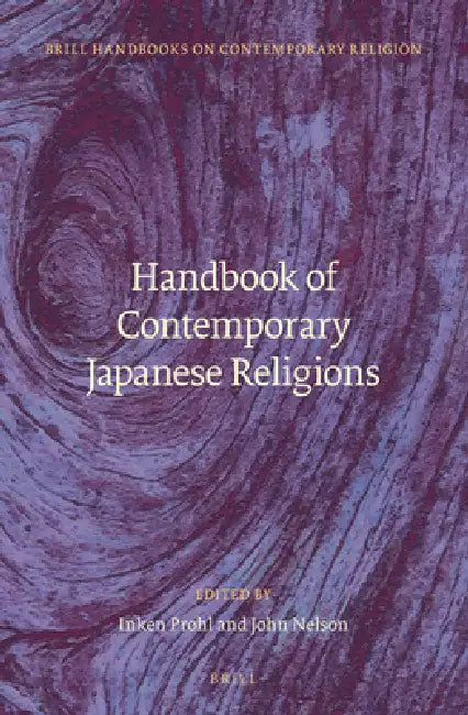 Handbook of Contemporary Japanese Religions by Inken Prohl, John K. Nelson