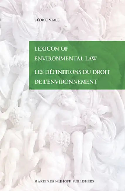 Lexicon of Environmental Law / Les Définitions Du Droit de l'Environnement by Cédric Viale