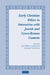 Early Christian Ethics in Interaction with Jewish and Greco-Roman Contexts by Jan Willem Van Henten, Joseph Verheyden