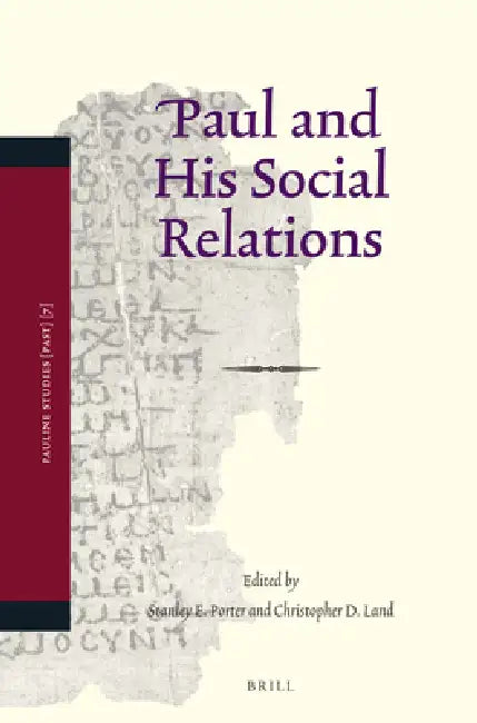 Paul and His Social Relations by Stanley E. Porter, Christopher D. Land