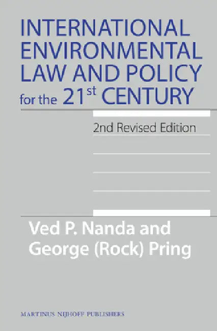International Environmental Law and Policy for the 21st Century: 2nd Revised Edition by Ved Nanda, Pring