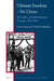 Ultimate Freedom - No Choice: The Culture of Authoritarianism in Latvia, 1934-1940 by Deniss Hanovs, Valdis Tēraudkalns