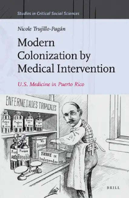 Modern Colonization by Medical Intervention by Nicole Trujillo-Pagan