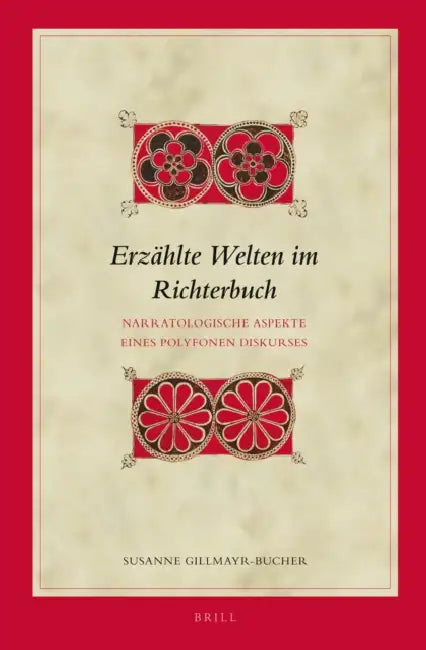 Erzählte Welten Im Richterbuch: Narratologische Aspekte Eines Polyfonen Diskurses by Susanne Gillmayr-Bucher