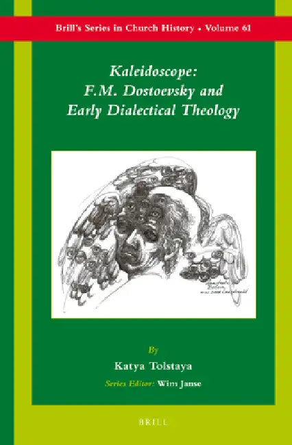 Kaleidoscope: F.M. Dostoevsky and Early Dialectical Theology by Katya Tolstaya