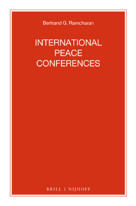 International Peace Conferences by Bertrand G. Ramcharan