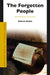 The Forgotten People: Political Banishment Under Apartheid by Saleem Badat