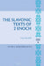 The Slavonic Texts of 2 Enoch by Grant Macaskill