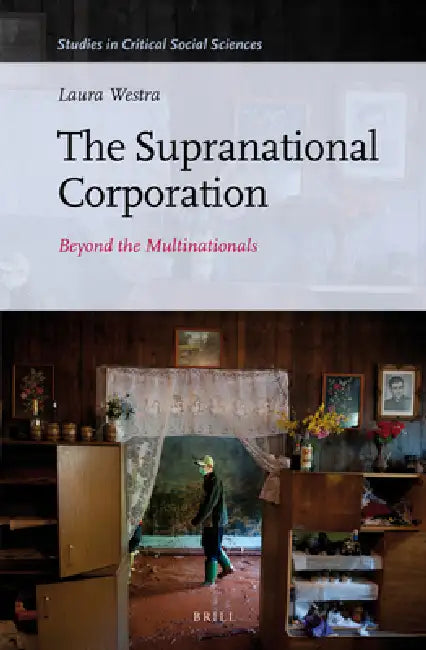 The Supranational Corporation: Beyond the Multinationals by Laura Westra