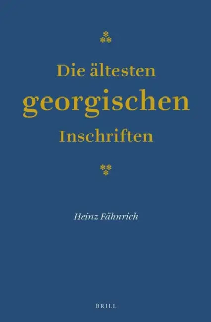 Die Ältesten Georgischen Inschriften by Heinz Fähnrich