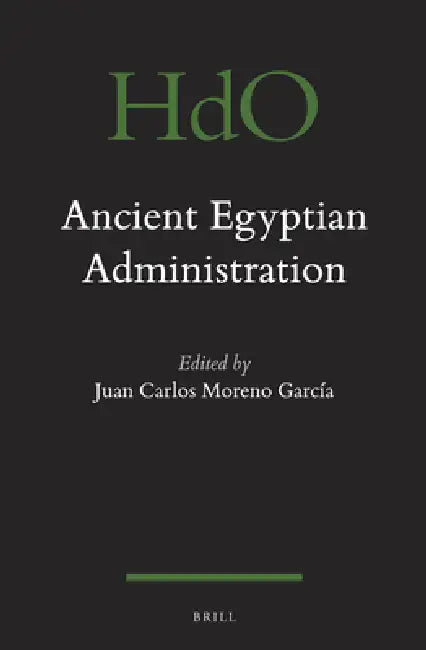 Ancient Egyptian Administration by Juan Carlos Moreno García