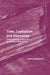 Time, Capitalism and Alienation: A Socio-Historical Inquiry Into the Making of Modern Time by Jonathan Martineau