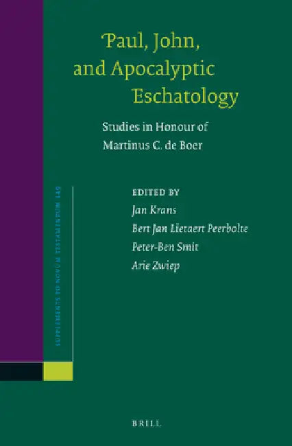 Paul, John, and Apocalyptic Eschatology: Studies in Honour of Martinus C. de Boer by Jan Krans, L. J. Lietaert Peerbolte, Peter-Ben Smit