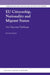 EU Citizenship, Nationality and Migrant Status: An Ongoing Challenge by Kristīne Krūma