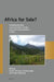 Africa for Sale?: Positioning the State, Land and Society in Foreign Large-Scale Land Acquisitions in Africa by Sandra Evers, Caroline Seagle, Froukje Krijtenburg