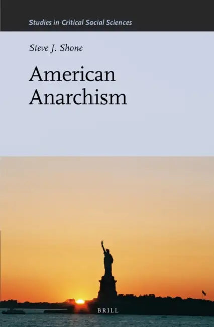 American Anarchism by Steve J. Shone