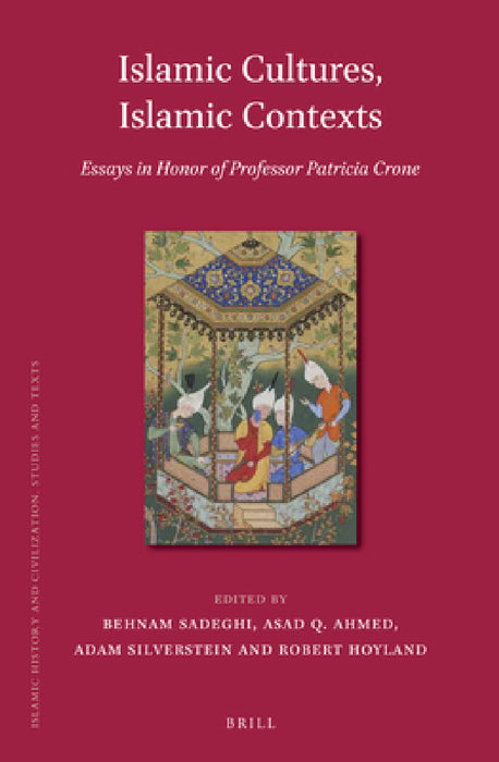 Islamic Cultures, Islamic Contexts by Asad Q. Ahmed