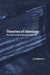 Theories of Ideology: The Powers of Alienation and Subjection by Jan Rehmann