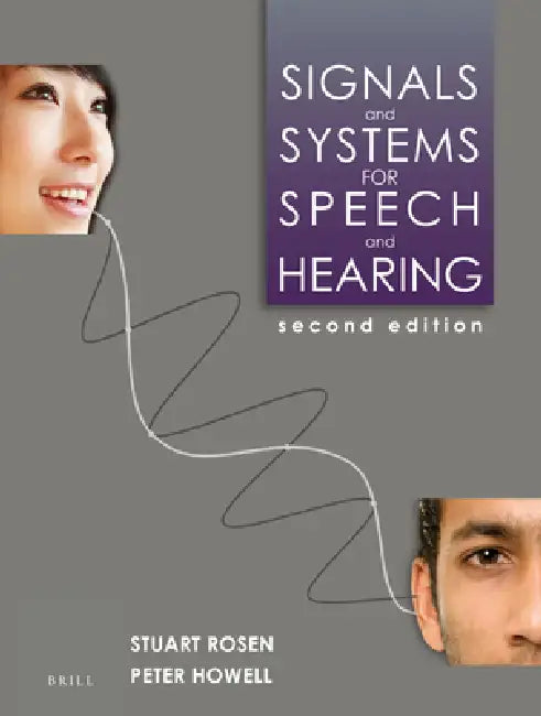 Signals and Systems for Speech and Hearing by Stuart Rosen, Peter Howell