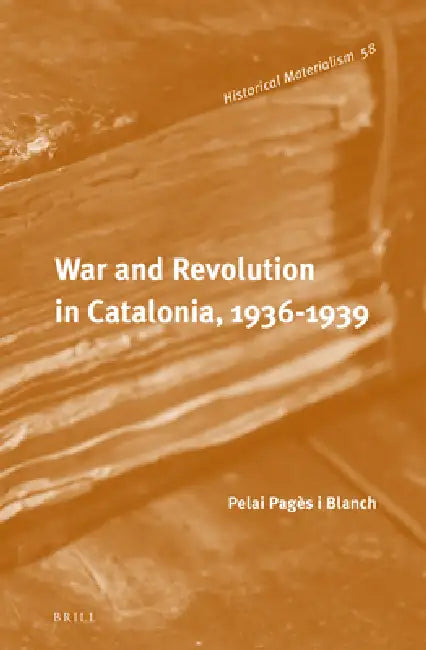 War and Revolution in Catalonia, 1936-1939 by Patrick L. Gallagher, Pelai Pagès I. Blanch