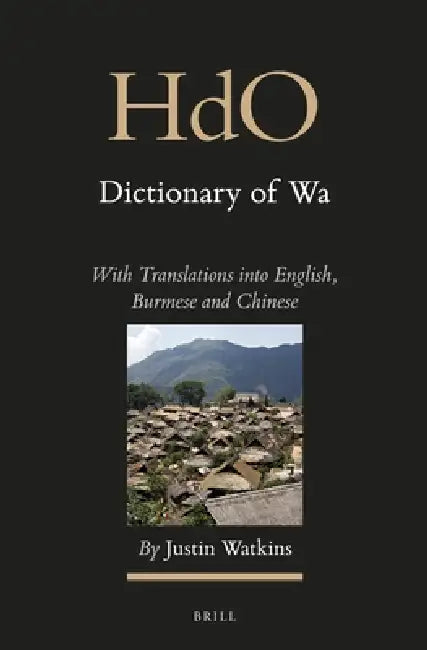 Dictionary of Wa (2 Vols): With Translations Into English, Burmese and Chinese by Justin Watkins
