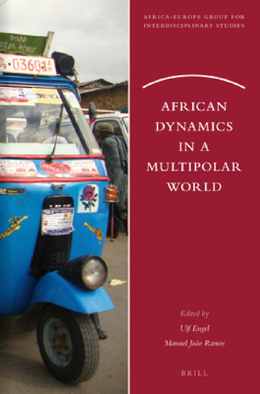 African Dynamics in a Multipolar World by Ulf Engel