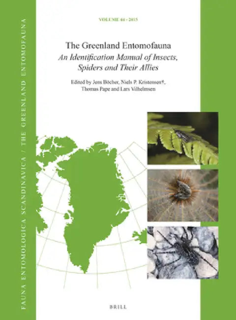 The Greenland Entomofauna: An Identification Manual of Insects, Spiders and Their Allies by Jens Böcher, N. P. Kristensen (+), Thomas Pape
