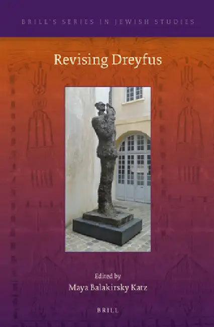 Revising Dreyfus by Maya Balakirsky Katz