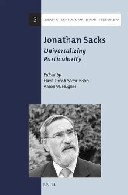 Jonathan Sacks: Universalizing Particularity by Hava Tirosh-Samuelson, Aaron W. Hughes