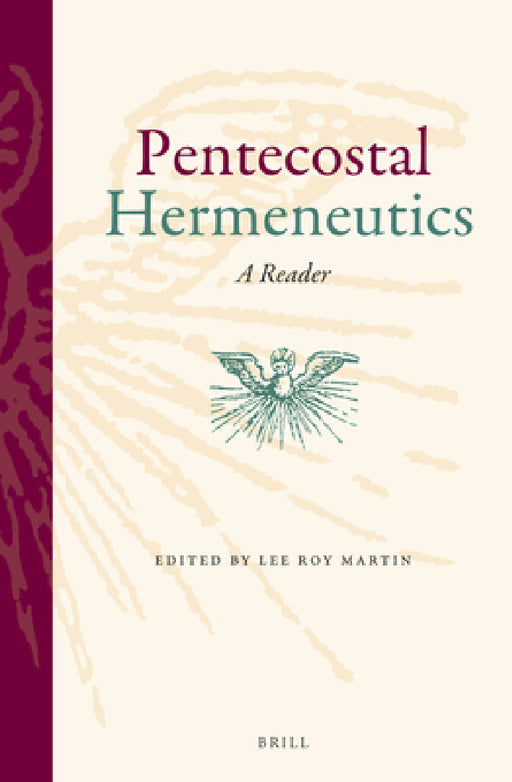 Pentecostal Hermeneutics by Lee Roy Martin