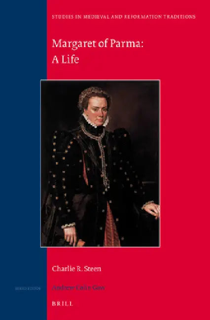 Margaret of Parma: A Life by Charles R. Steen