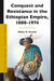 Conquest and Resistance in the Ethiopian Empire, 1880 - 1974: The Case of the Arsi Oromo by Abbas Gnamo